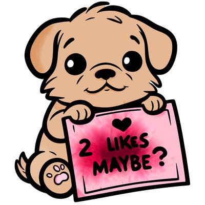 a puppy holding a sign that says 2 likes maybe?