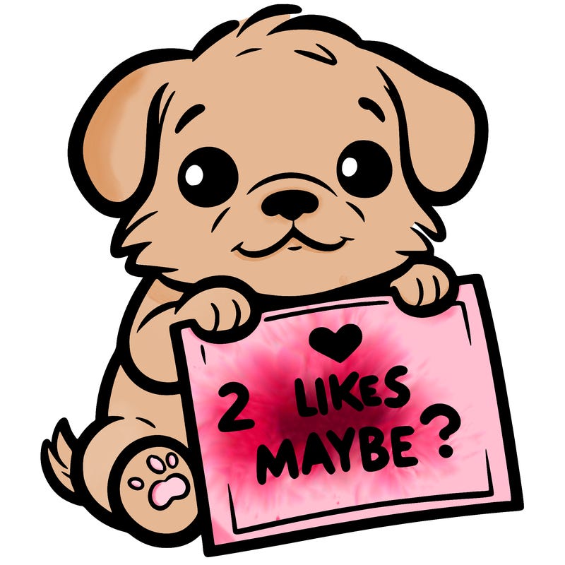 a puppy holding a sign that says 2 likes maybe?