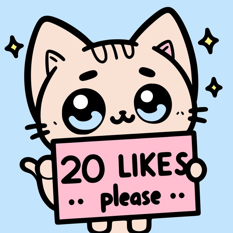 a cat that is holding a sign that says 20 likes please