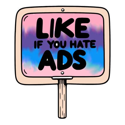 a sign that says like if you hate ads