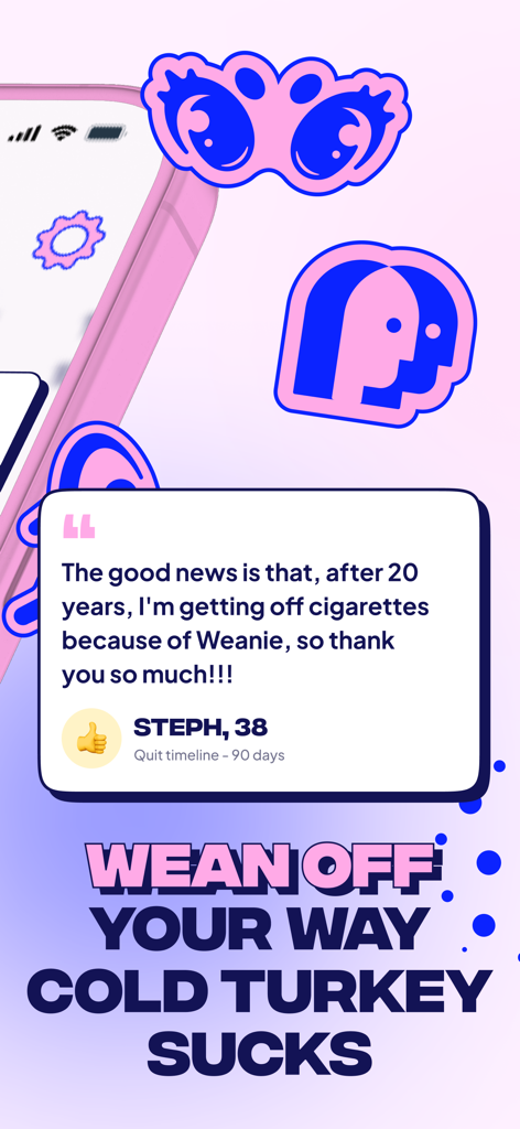 Weanie - Quit Smoking Tracker - A promotional image for the Weanie app featuring a user testimonial and the slogans Wean Off Your Way and Cold Turkey Sucks