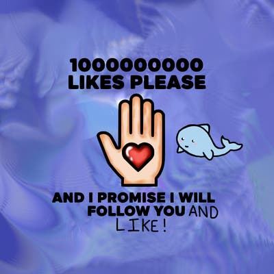 100000000000 likes please and i promise i will follow you