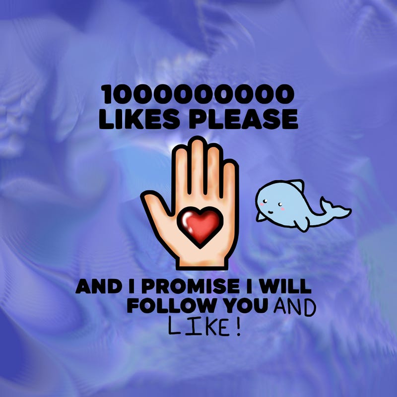 100000000000 likes please and i promise i will follow you