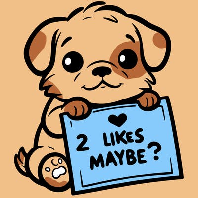 a puppy holding a sign that says 2 likes maybe?