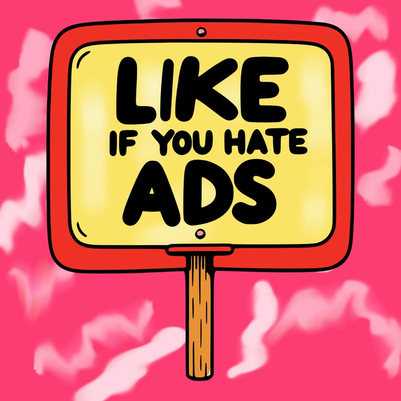 a sign that says like if you hate ads
