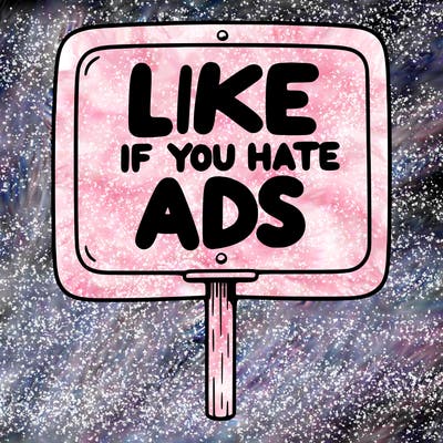 a sign that says like if you hate ads