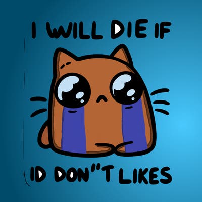 a cat that will die if we don’t get 10 likes