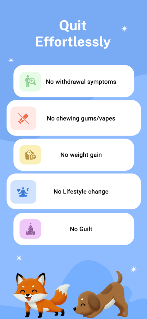 A screen from the QuitSure app titled Quit Effortlessly listing benefits like no withdrawal symptoms, no weight gain, and no guilt with cartoon fox and dog illustrations at the bottom.