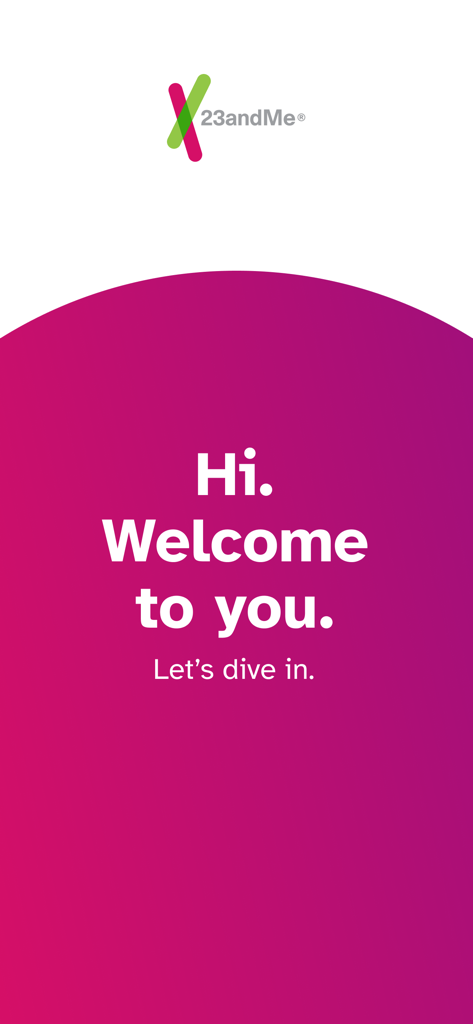 23andMe - DNA Testing - Welcome screen of the 23andMe app featuring the text Welcome to you