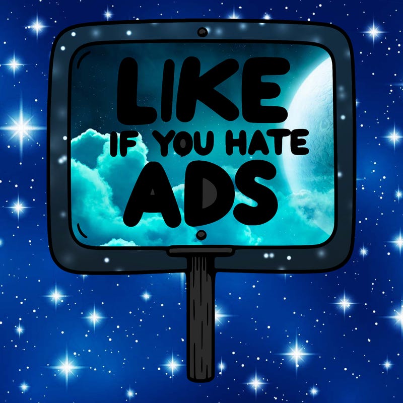 a sign that says like if you hate ads