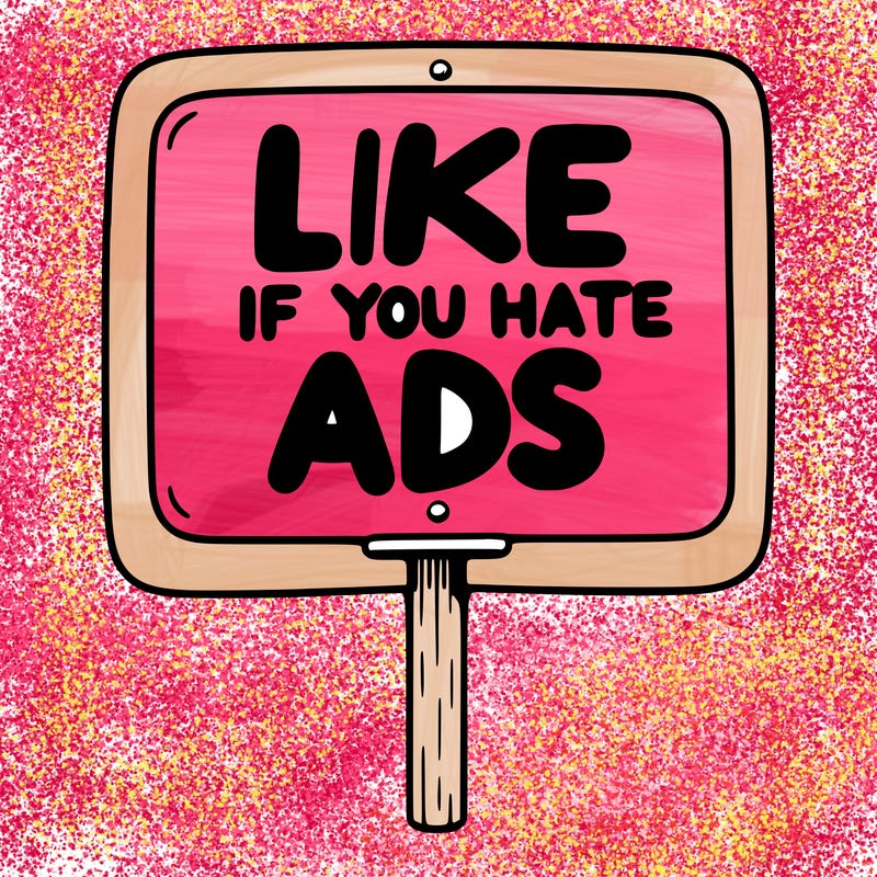 a sign that says like if you hate ads