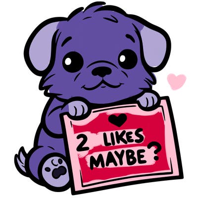 a puppy holding a sign that says 2 likes maybe?