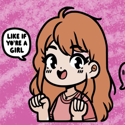 a girl saying like if you’re a girl