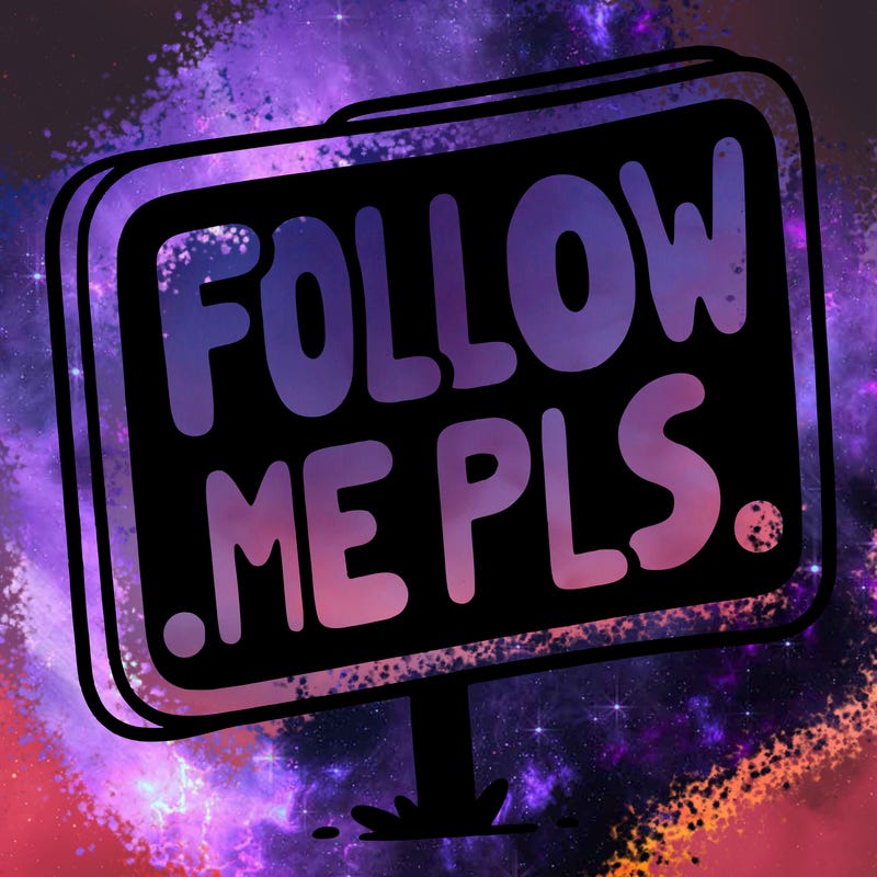 a sign that says follow me pls