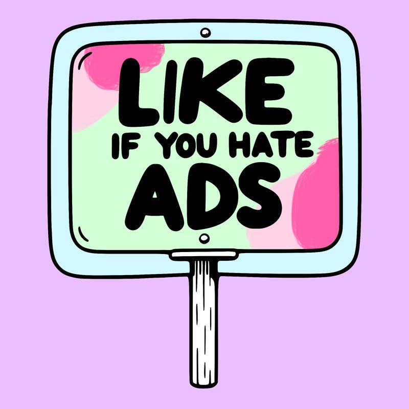 a sign that says like if you hate ads