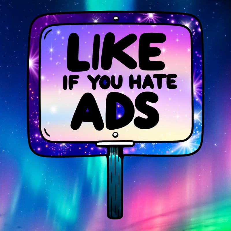 a sign that says like if you hate ads
