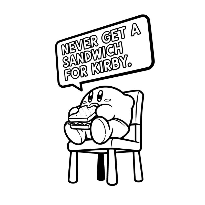 kirby eating a sandwich siting in a chair with nothing around it and above kirby’s head some thing that says “never get a sandwich for kirby.”