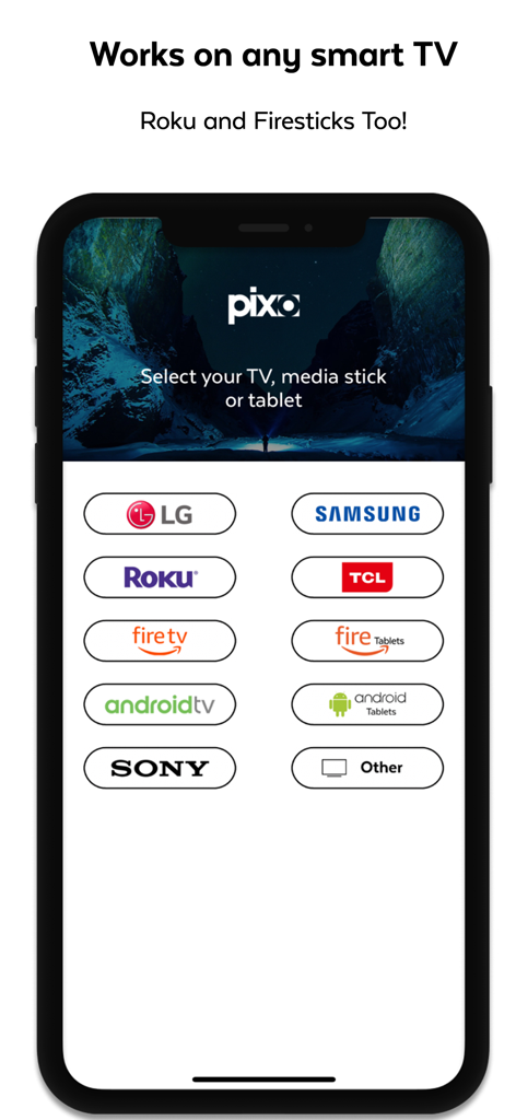 Pixo app screen showing compatibility with various smart TV brands including Samsung LG Roku and Fire TV