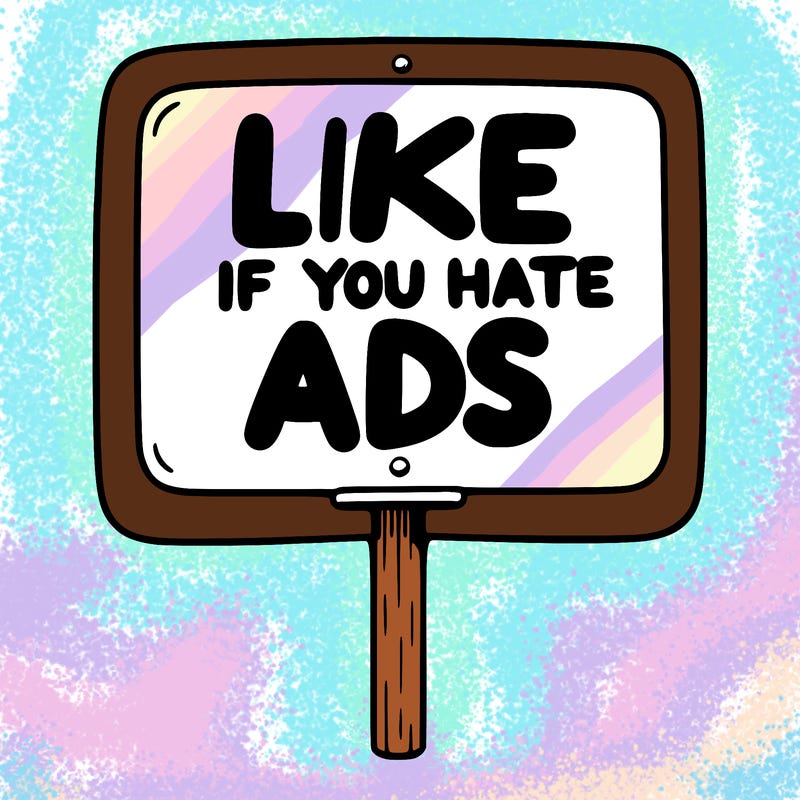 a sign that says like if you hate ads