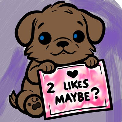 a puppy holding a sign that says 2 likes maybe?