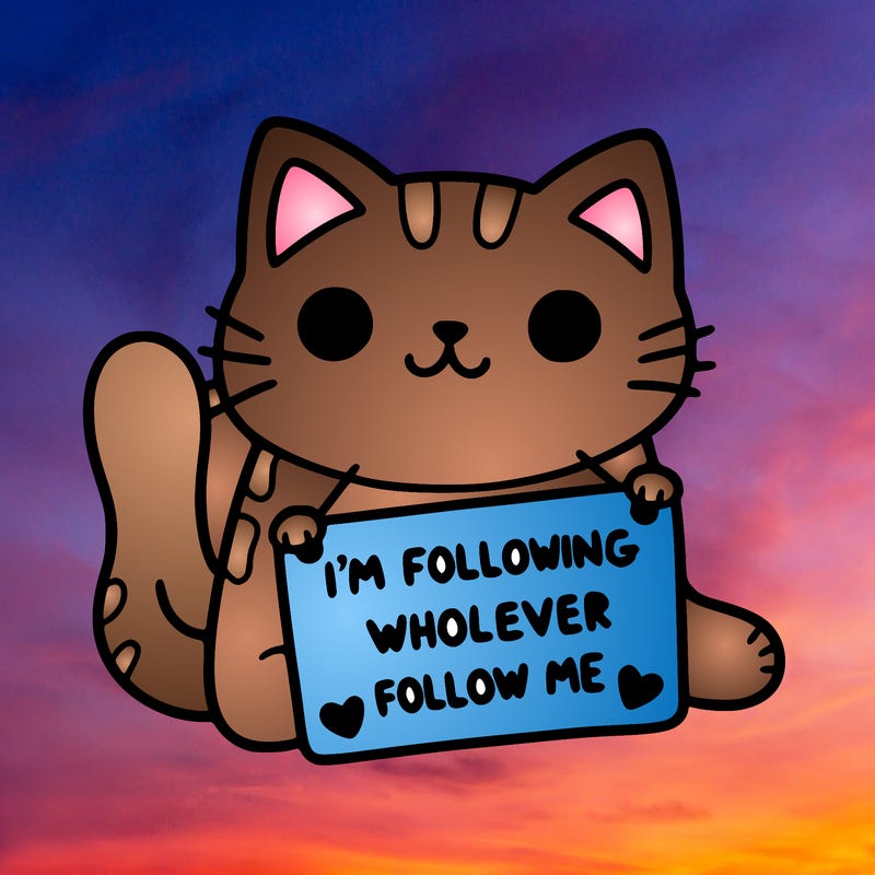 cat with a sign that says i’m following whoever follows me