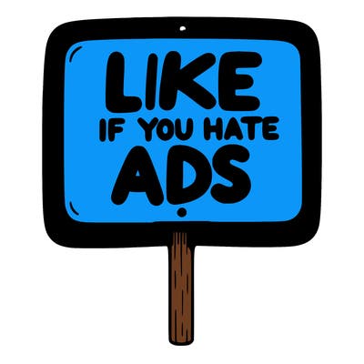 a sign that says like if you hate ads