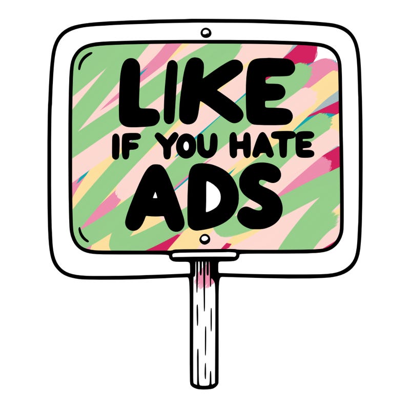 a sign that says like if you hate ads