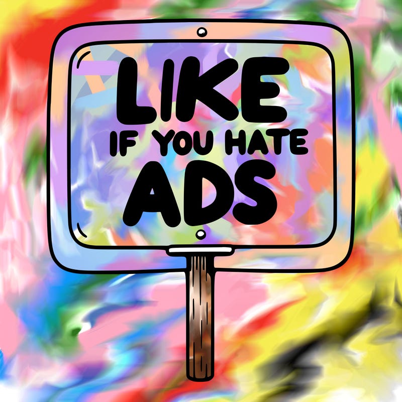 a sign that says like if you hate ads