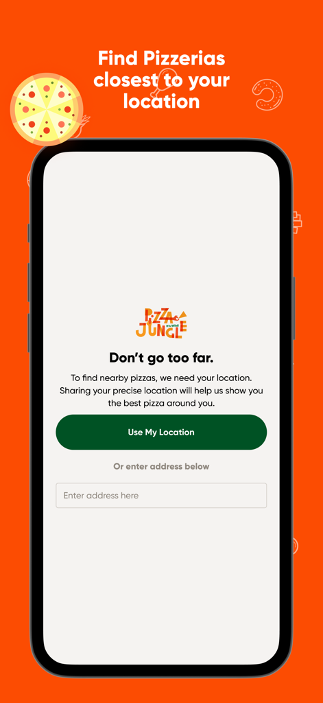 Pizza Jungle - Pizza Jungle app screen showing options to find nearby pizzerias using current location or address entry