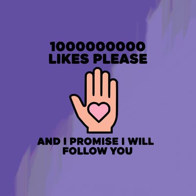 100000000000 likes please and i promise i will follow you