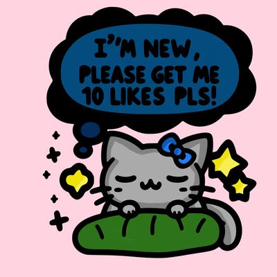 kitty taking a nap dream talking and saying "i'm new, please get me at least 10 likes pls!!"