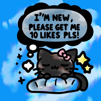 kitty taking a nap dream talking and saying "i'm new, please get me at least 10 likes pls!!"