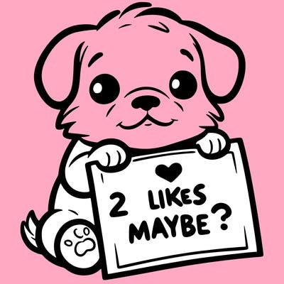 a puppy holding a sign that says 2 likes maybe?