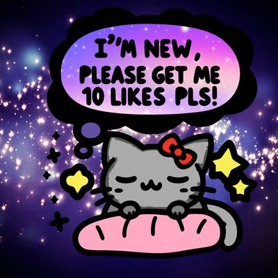 kitty taking a nap dream talking and saying "i'm new, please get me at least 10 likes pls!!"