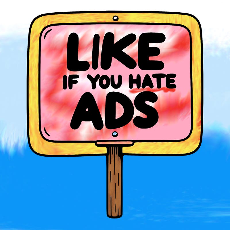 a sign that says like if you hate ads