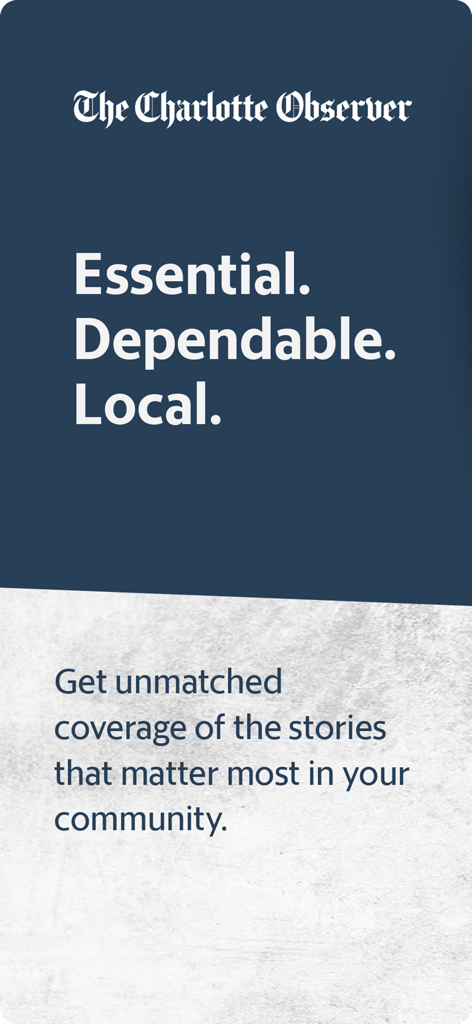 Introductory screen for The Charlotte Observer news app featuring the tagline Essential Dependable Local