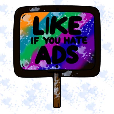 a sign that says like if you hate ads