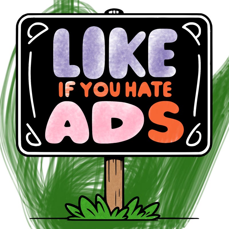 a sign that says like if you hate ads