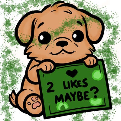a puppy holding a sign that says 2 likes maybe?