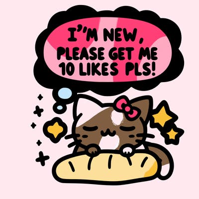 kitty taking a nap dream talking and saying "i'm new, please get me at least 10 likes pls!!"