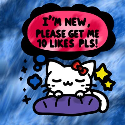 kitty taking a nap dream talking and saying "i'm new, please get me at least 10 likes pls!!"