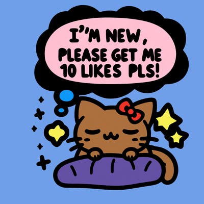 kitty taking a nap dream talking and saying "i'm new, please get me at least 10 likes pls!!"