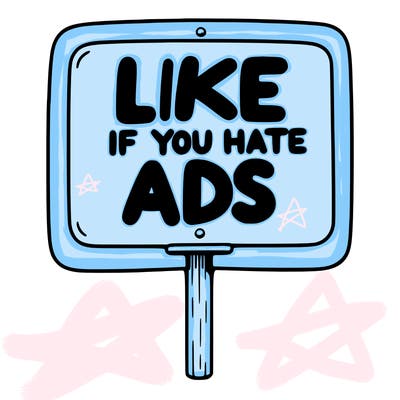 a sign that says like if you hate ads