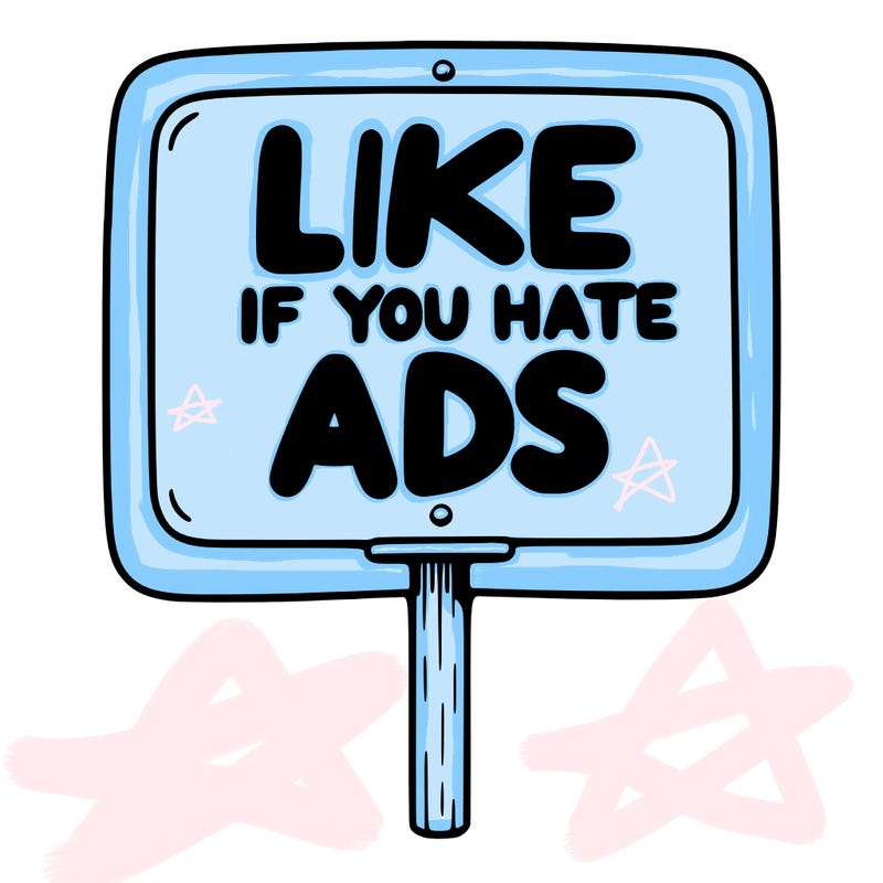 a sign that says like if you hate ads