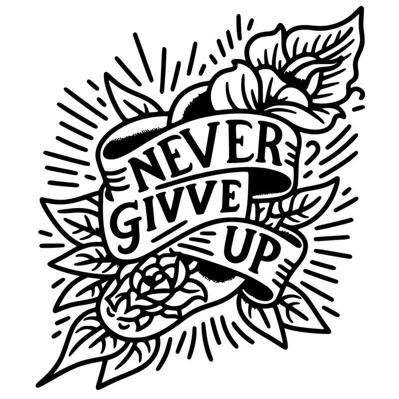 tattoo saying never give up