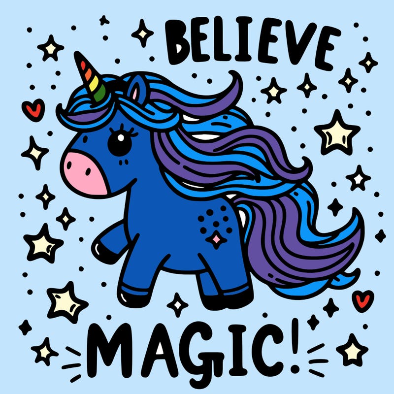 believe in magic with a unicorn 🦄
