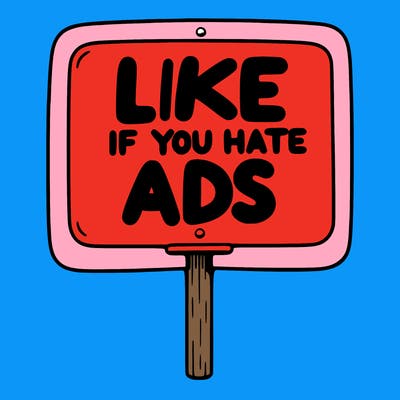 a sign that says like if you hate ads