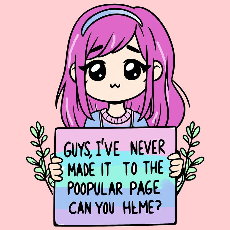 a girl holding up a sign that says, guys, i’ve never made it to the popular page, can you help me?