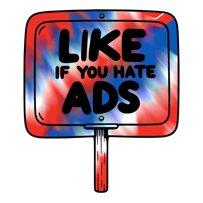 a sign that says like if you hate ads