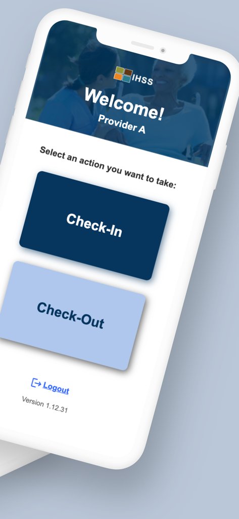 IHSS EVV Mobile App - IHSS EVV mobile app welcome screen featuring large buttons for healthcare providers to check-in and check-out of their shifts.